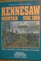 Kennesaw Mountain, June 1864 Bitter Standoff at the Gibraltar of Georgia cover image