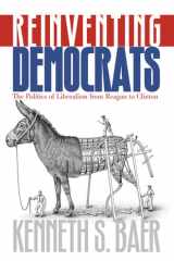 Reinventing democrats: the politics of liberalism from Reagan to Clinton cover image