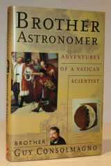 Brother astronomer: adventures of a Vatican scientist cover image