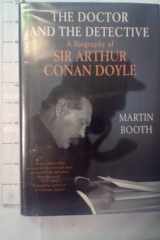The doctor and the detective: a biography of Sir Arthur Conan Doyle cover image