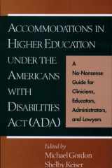 Accommodations in Higher Education Under the Americans with Disabilities Act (ADA) A No-nonsense Guide for Clinicians, Educators, Administrators, and Lawyers cover image