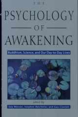 The Psychology of Awakening Buddhism, Science, and Our Day-To-Day Lives cover image