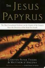 The Jesus Papyrus The Most Sensational Evidence on the Origin of the Gospel Since the Discover of the Dead Sea Scrolls cover image