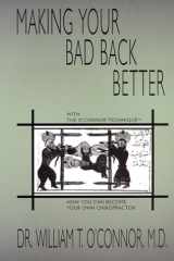 Making Your Bad Back Better with the O'Connor Technique How You Can Become Your Own Chiropractor cover image