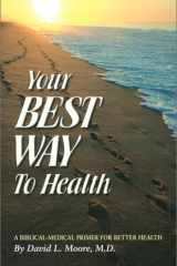 Your Best Way to Health A Primer for Better Health cover image