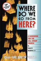Where Do We Go from Here? A Guidebook for the Cell Group Church cover image
