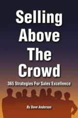 Selling Above the Crowd 365 Strategies for Sales Excellence cover image