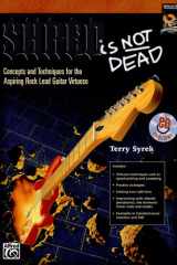 Shred Is Not Dead Concepts and Techniques for the Aspiring Rock Lead Guitar Virtuoso, Book and CD cover image