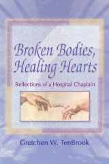 Broken Bodies, Healing Hearts: Reflections of a Hospital Chaplain cover image