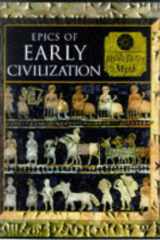 Epics of Early Civilization: Myths of the Ancient Near East (Myth and Mankind) cover image