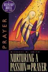 Nurturing a Passion for Prayer A Discipleship Journal Bible Study cover image
