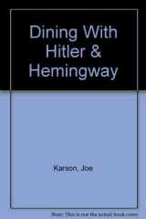 Dining with Hitler and Hemingway cover image