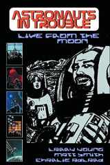 Astronauts in Trouble Live from the Moon cover image
