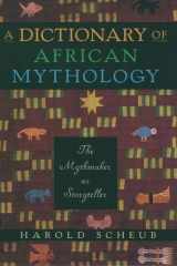 A dictionary of African mythology: the mythmaker as storyteller cover image