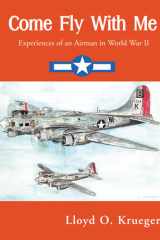 Come Fly with Me Experiences of an Airman in World War II cover image