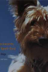 Cat Spelled Backwards Doesn't Spell God Portraits of Divine Dogs cover image