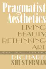 Pragmatist aesthetics: living beauty, rethinking art cover image