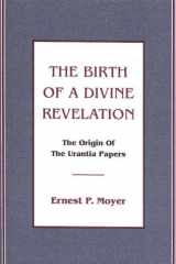 The Birth of a Divine Revelation : The Origin of the Urantia Papers cover image