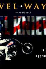Evel Ways A Daring Approach to Life, the Attitude of Evel Knievel cover image
