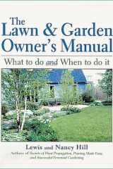 The Lawn & Garden Owner's Manual What to Do and When to Do It cover image