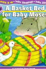 A Basket Bed for Baby Moses A Surprise Flap Book cover image