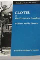 Clotel, or, The president's daughter: a narrative of slave life in the United States cover image