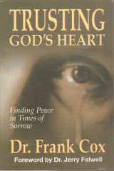 Trusting God's Heart Finding Peace in Times of Sorrow cover image