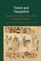 Victors and Vanquished Spanish and Nahua Views of the Conquest of Mexico cover image
