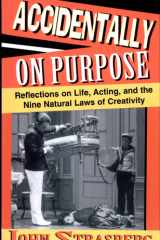 Accidentally on Purpose Reflections on Life, Acting, and the Nine Natural Laws of Creativity cover image