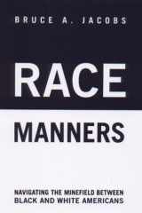 Race Manners Navigating the Minefield Between Black and White Americas cover image