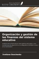 Organización y gestión de las finanzas del sistema educativo: Análisis de la financiación del sistema educativo y sus tendencias de desarrollo en la ... y en el extranjero (Spanish Edition) cover image
