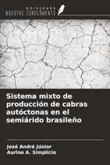 Sistema mixto de producción de cabras autóctonas en el semiárido brasileño (Spanish Edition) cover image