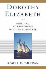 Dorothy Elizabeth Building a Traditional Wooden Schooner cover image