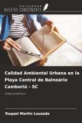 Calidad Ambiental Urbana en la Playa Central de Balneário Camboriú - SC: Casos prácticos (Spanish Edition) cover image