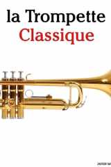 La Trompette Classique: Pièces faciles de Bach, Mozart, Beethoven, Vivaldi, ainsi que d'autres compositeurs cover image