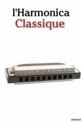 L'Harmonica Classique: Pièces faciles de Bach, Mozart, Beethoven, Vivaldi, ainsi que d'autres compositeurs (French Edition) cover image