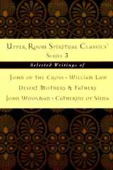 Upper Room Spiritual Classics Series 3 Selected Writings of John of the Cross, William Law, Desert Mothers & Fathers, John Woolman, and Catherine of Siena cover image