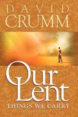 Our Lent Things We Carry, 2nd Edition cover image
