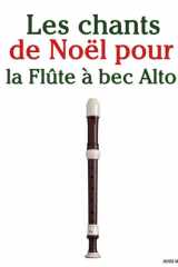 Les chants de Noël pour la Flûte à bec Alto cover image