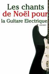 Les chants de Noël pour la Guitare Electrique (Les Chants de Noël Pour Enfants) cover image