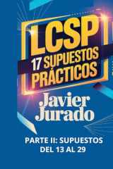 LCSP. 17 SUPUESTOS PRÁCTICOS: PARTE II: SUPUESTOS DEL 13 AL 29 (Casos prácticos jurídicos) (Spanish Edition) cover image