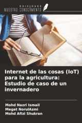Internet de las cosas (IoT) para la agricultura: Estudio de caso de un invernadero (Spanish Edition) cover image