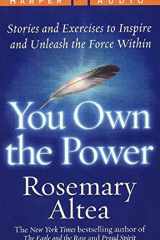 You Own The Power: Stories and Exercises to Inspire and Unleash the Force Within cover image