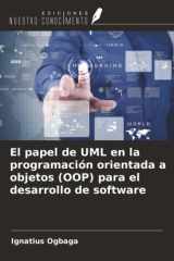 El papel de UML en la programación orientada a objetos (OOP) para el desarrollo de software (Spanish Edition) cover image