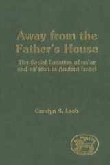 Away from the Father's House: the social location of Na'ar and Na'arah in Ancient Israel cover image