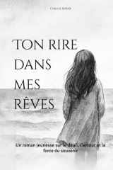 Ton rire dans mes rêves: Un roman jeunesse sur le deuil, l’amour et la force du souvenir (Accompagnement du deuil chez l'enfant) cover image
