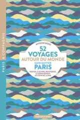 52 Voyages autour du monde sans quitter Paris - Restos, culture, boutiques, le dépaysement au coin de la rue cover image