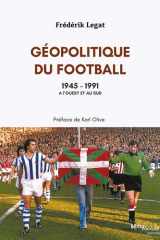 Géopolitique du football, 1945-1991 cover image