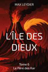 L'île des dieux - Tome 6 - Le Père des Kar cover image