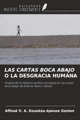 LAS CARTAS BOCA ABAJO O LA DESGRACIA HUMANA: Análisis de la relación política-sociedad en Las cartas boca abajo de Antonio Buero Vallejo (Spanish Edition) cover image